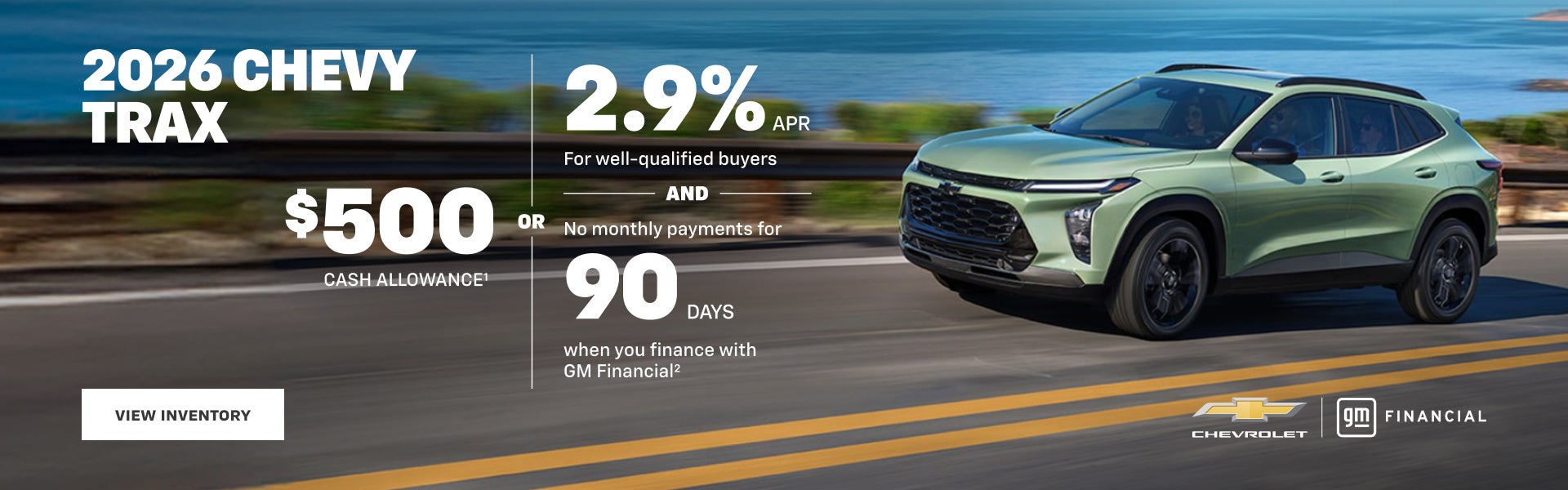 2026 Chevy Trax. $500 Cash Allowance OR 2.9% APR for well-qualified buyers + No monthly payments ...